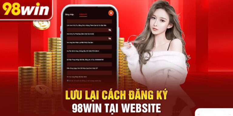 Hướng Dẫn Đăng Ký 98win Cực Dễ Dàng Và Nhanh Gọn 32 Hướng Dẫn Đăng Ký 98win Cực Dễ Dàng Và Nhanh Gọn