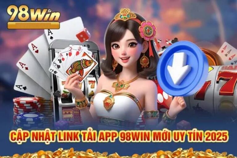 Tải App 98WIN - Trải Nghiệm Cá Cược Mượt Mà Trên Di Động