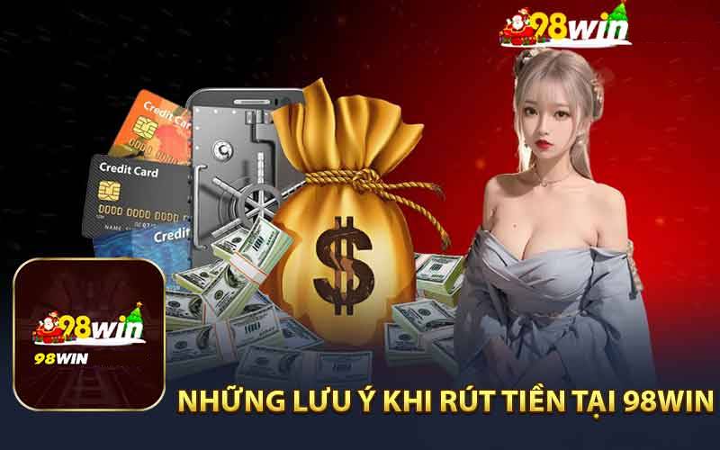 Vấn đề thường gặp khi rút tiền tại 98WIN